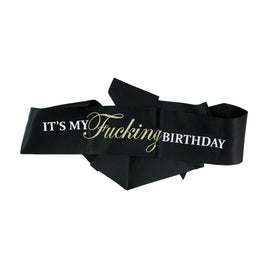 It's My F'ing Birthday Sash