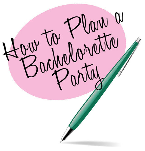 How To Plan A Bachelorette Party