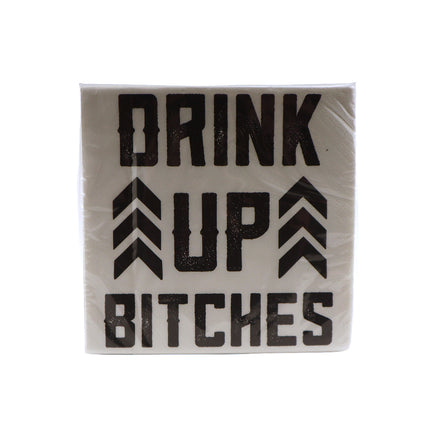 Drink Up Bitches Napkins